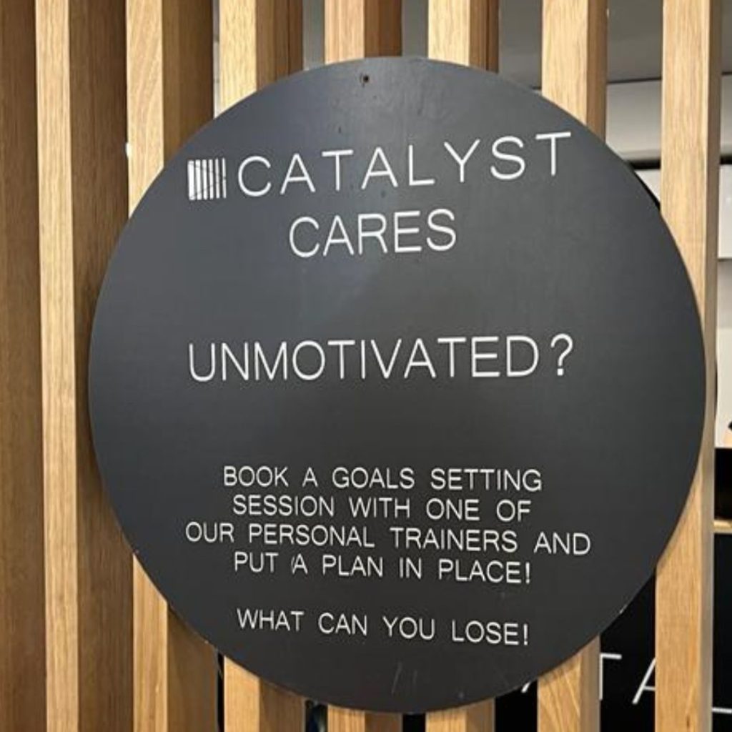 Catalyst 24/7 Fitness catalyst cares sign